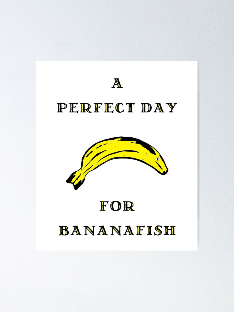 Bananafish Posters for Sale