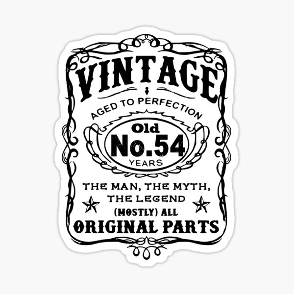 Vintage Aged To Perfection 54 Years Old Sticker