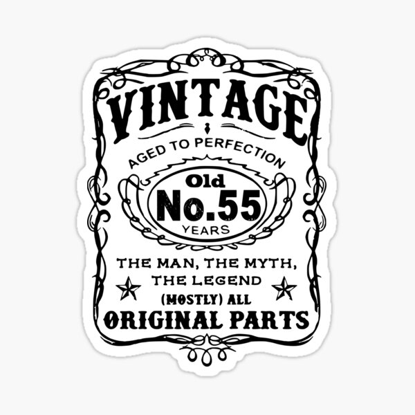 Vintage Aged To Perfection 55 Years Old Sticker
