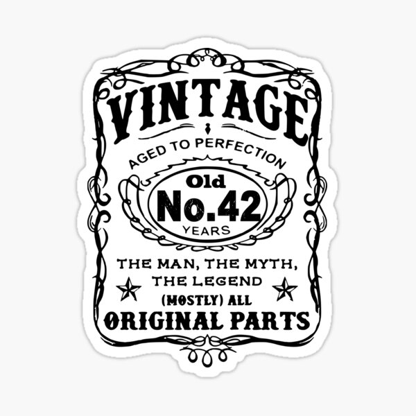 Vintage Aged To Perfection 42 Years Old Sticker