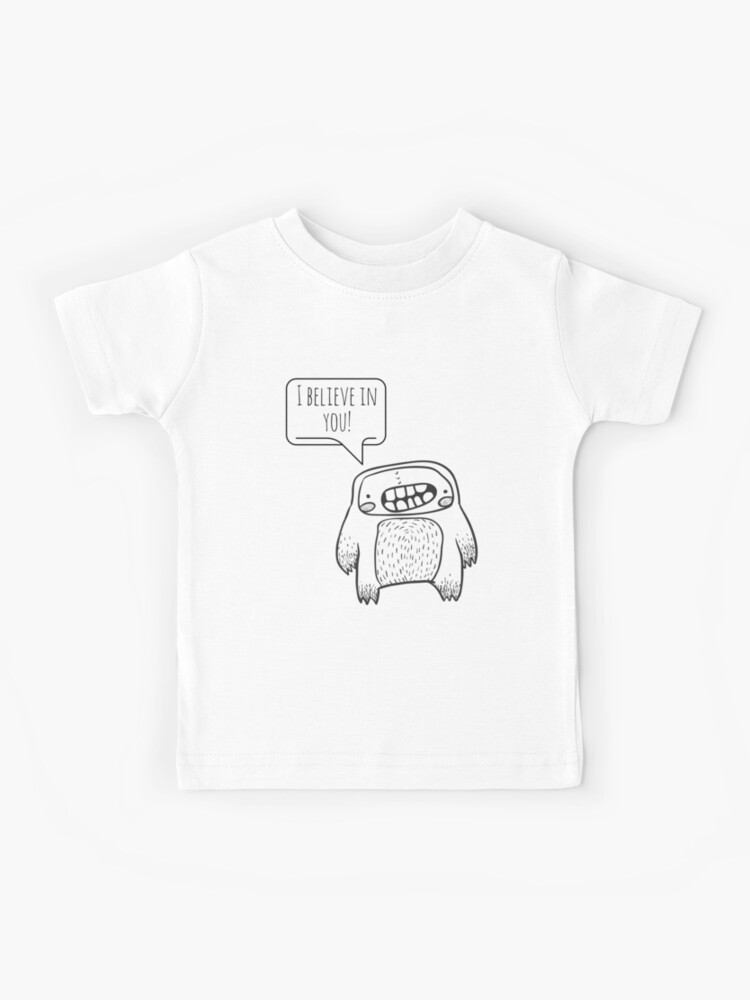 Camiseta para niños «¡Creo en ti! Bigfoot Beautiful Cute Woodland Creature  with Positive Message - Ropa, arte, estuche para iPhone» de BigfootBeauty |  Redbubble