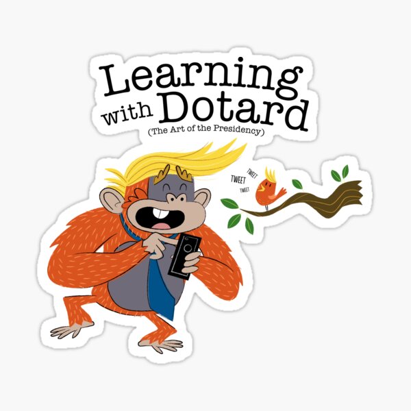 Learning with Dotard - Tweet Sticker