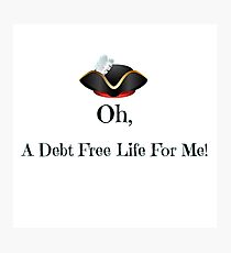 A Debt Free Life For Me Photographic Print