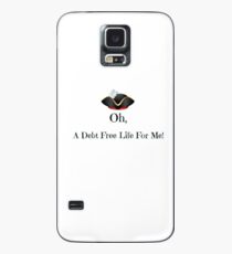 A Debt Free Life For Me Case/Skin for Samsung Galaxy