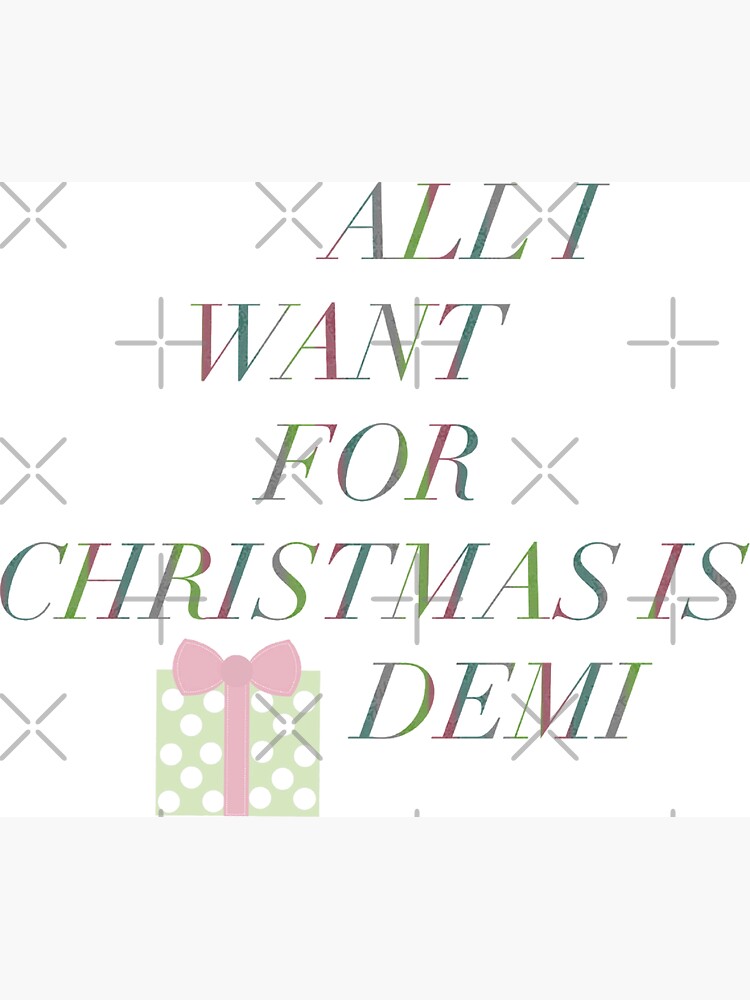 'All I Want For Christmas Is Demi' by lovaticart