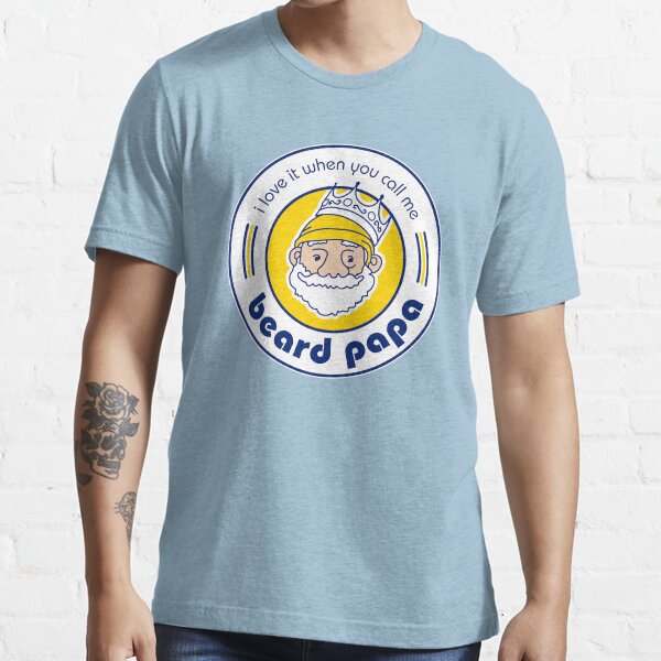 I Love It When You Call Me Beard Papa Essential T-Shirt