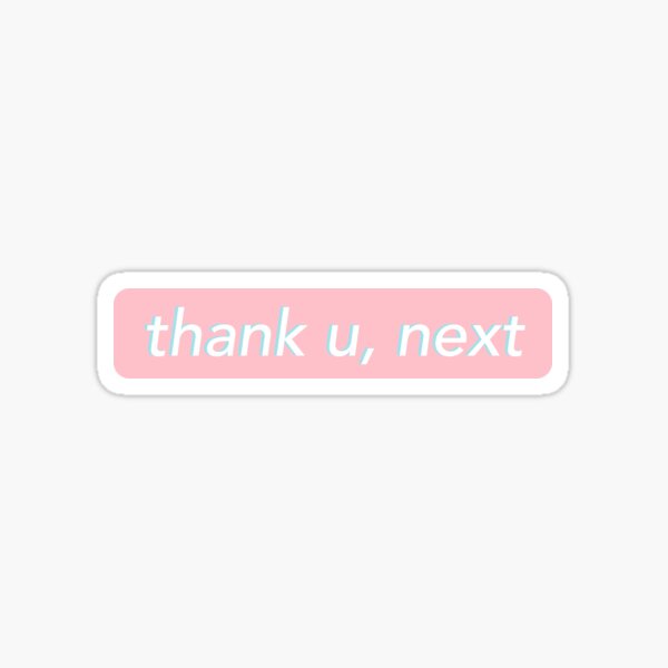 Thank U Next Stickers Redbubble