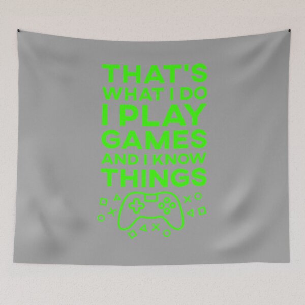 Item preview, That's What I Do I Play Games and I Know Things designed and sold by SusurrationStud.