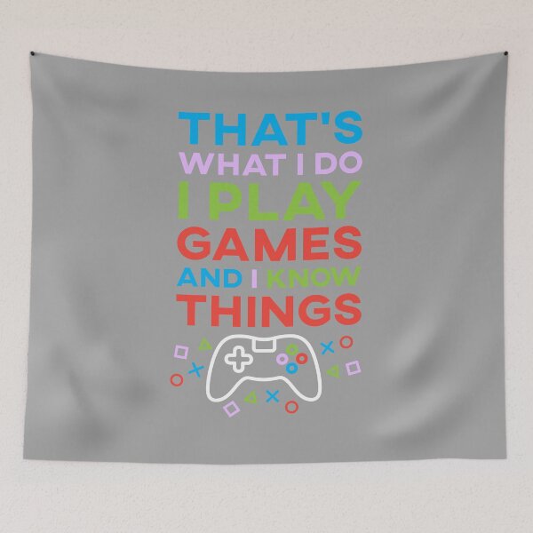 Item preview, That's What I Do I Play Games and I Know Things designed and sold by SusurrationStud.