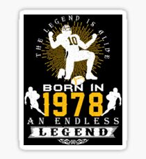 The 'Football' Legend Is Alive - Born In 1978 Sticker