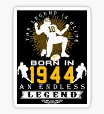 The 'Football' Legend Is Alive - Born In 1944 Sticker