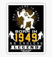 The 'Football' Legend Is Alive - Born In 1949 Sticker