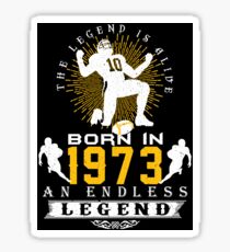 The 'Football' Legend Is Alive - Born In 1973 Sticker