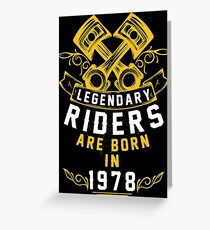 Legendary Riders Are Born In 1978 Greeting Card