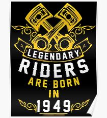 Legendary Riders Are Born In 1949 Poster