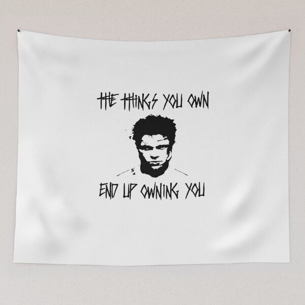 Item preview, The Things You Own End Up Owning You designed and sold by Mark5ky.