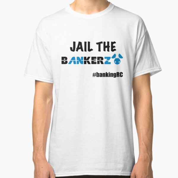 JAIL THE BANKERZ Classic T-Shirt