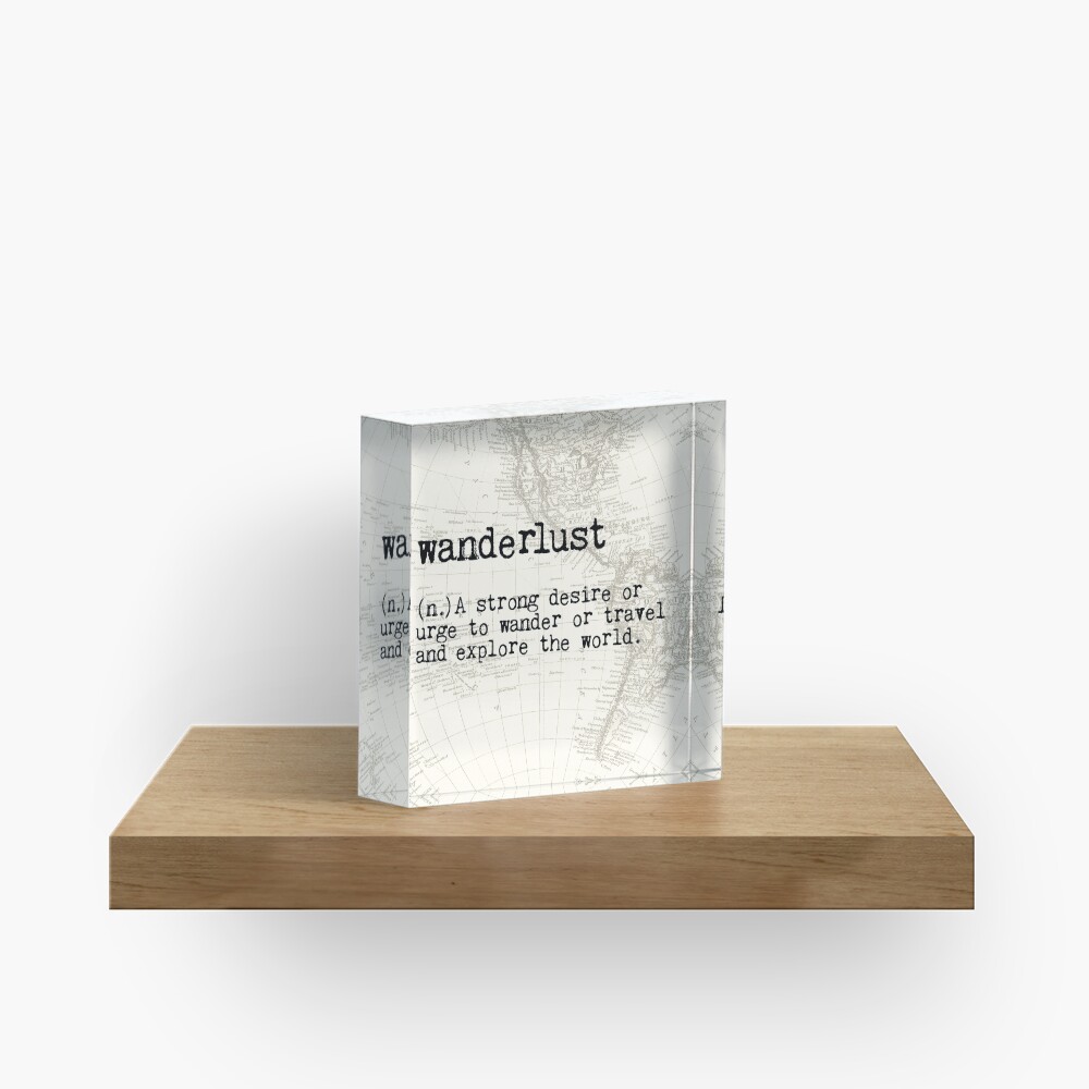 Wanderlust Acrylic Block