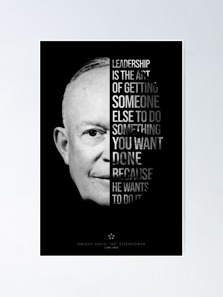 Poster Dwight Ike Eisenhower Citation De La Direction Par Nothinguntried Redbubble Poster Dwight Ike Eisenhower Citation De La Direction Par Nothinguntried Redbubble