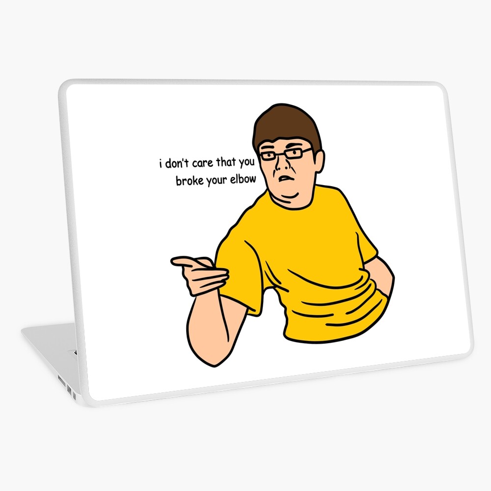 I Don T Care That You Broke Your Elbow Laptop Skin By Daisy Sock Redbubble