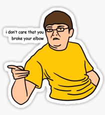 I Dont Care That You Broke Your Elbow Sticker