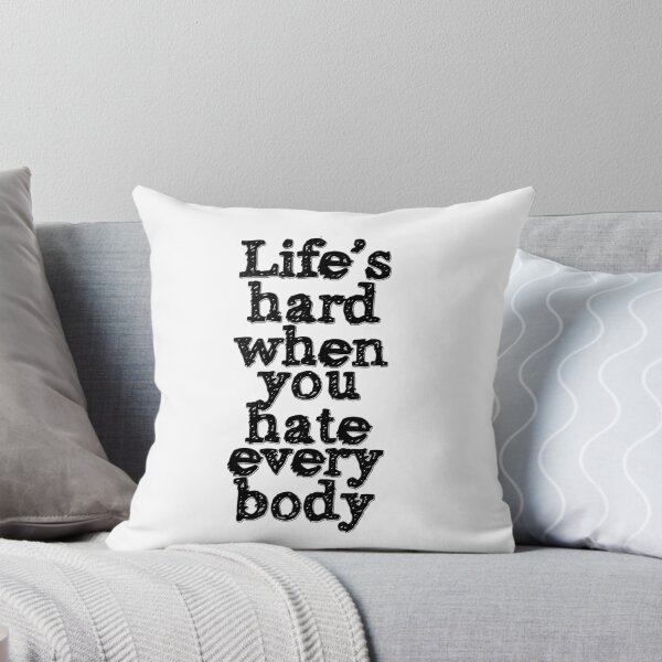 Item preview, Life's hard when you hate everybody designed and sold by masonsummer.