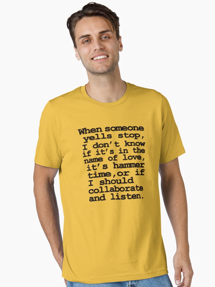 When Someone Yells Stop T-Shirt When Someone Yells Stop T-Shirt