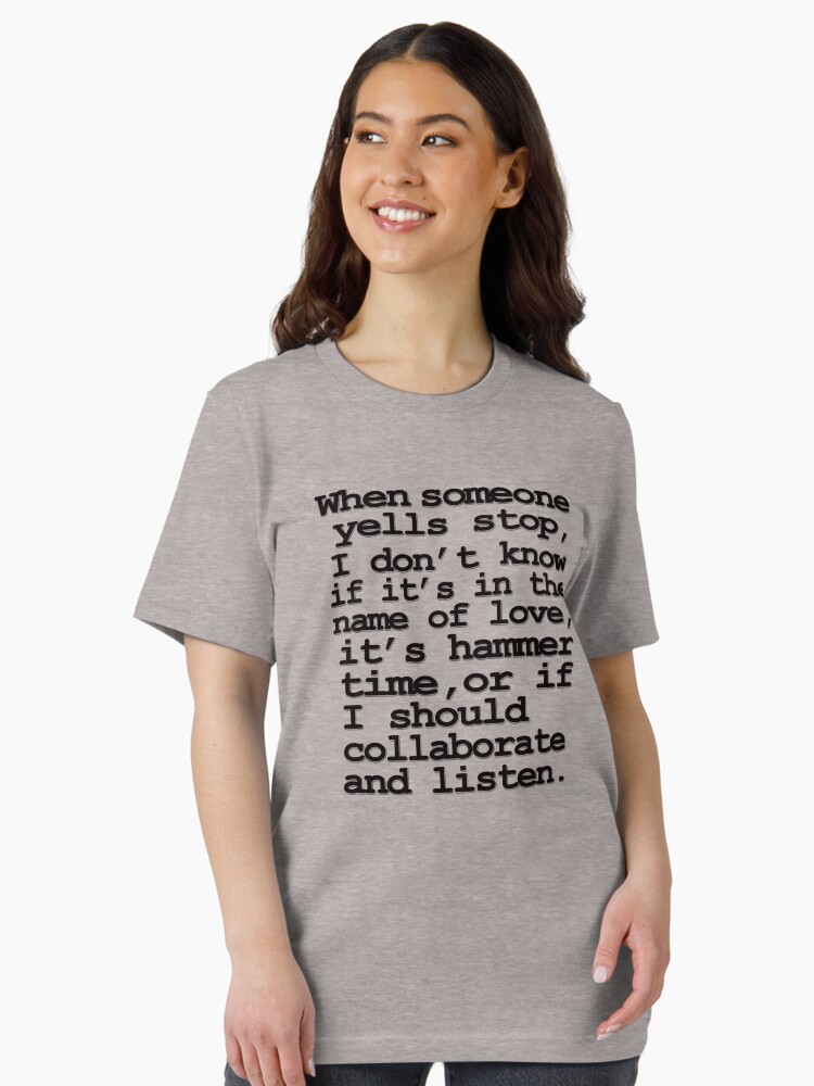 When Someone Yells Stop T-Shirt When Someone Yells Stop T-Shirt