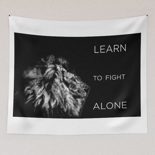 Item preview, lion head with inspirational quotation learn to fight alone || lion head || inspirational quotation || learn to fight alone  designed and sold by KARTICK DUTTA.