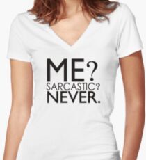 Me? Sarcastic? Never. Women's Fitted V-Neck T-Shirt