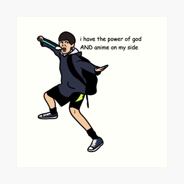 i have the power of god and anime on my side