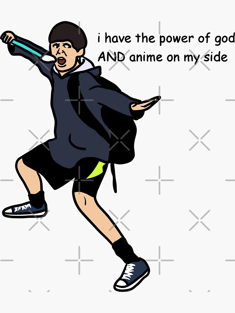 "i have the power of god and anime on my side" Sticker by daisy-sock