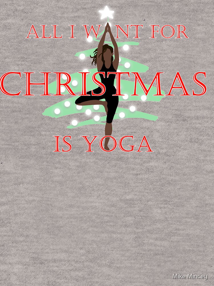 All I want for Christmas is Yoga #1 by MikeMincey