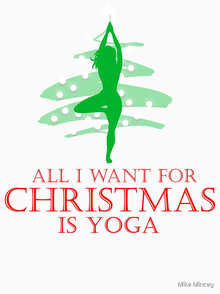 All I want for Christmas is Yoga #2 by MikeMincey