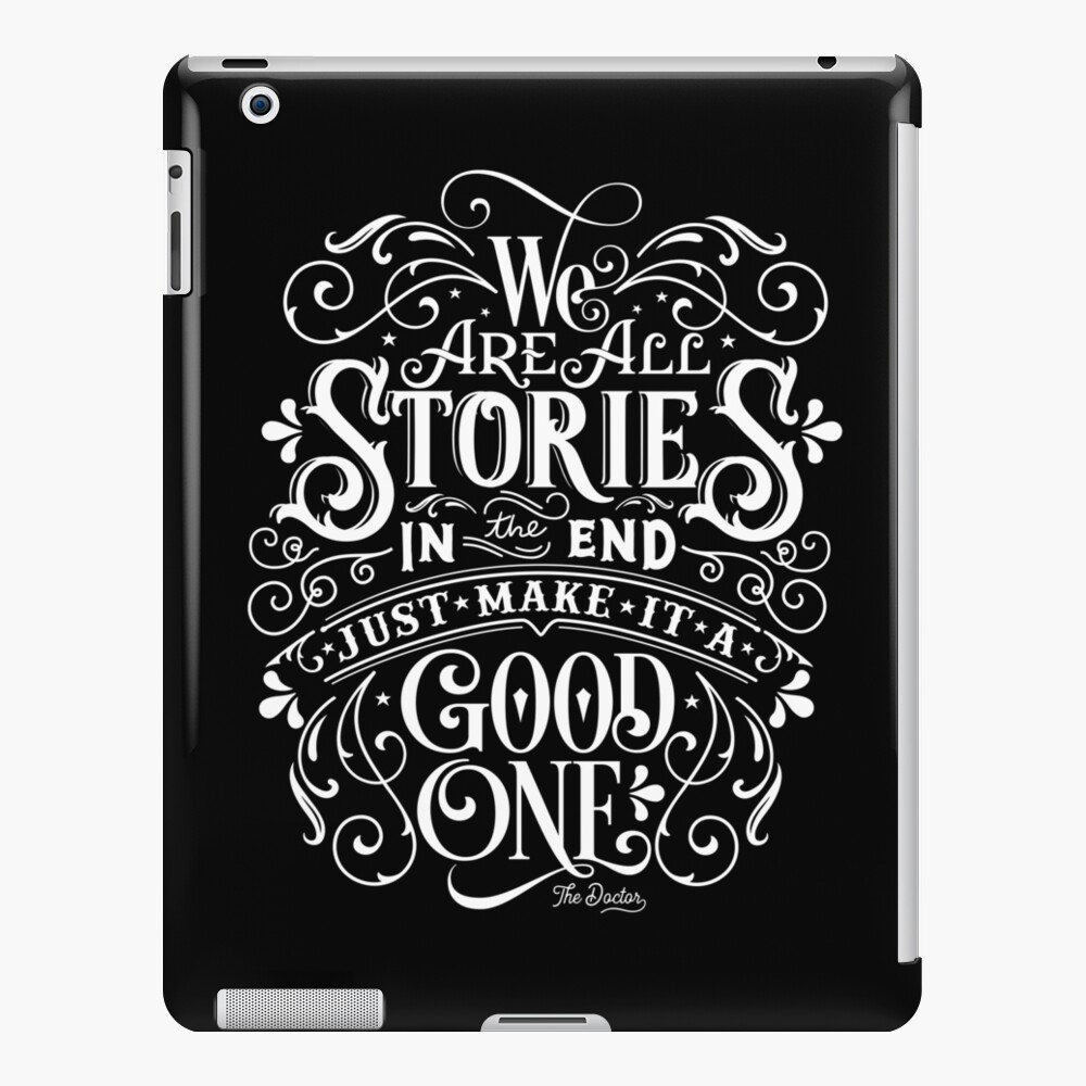We Are All Stories In The End. iPad Case & Skin