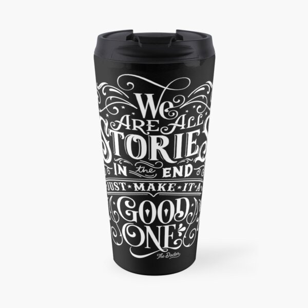 We Are All Stories In The End. Travel Mug