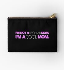 I'm not a regular mom. I'm a cool mom. Studio Pouch