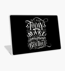 Today I Will Make Something Beautiful. Laptop Skin