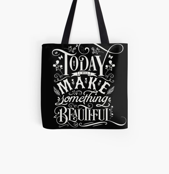 Today I Will Make Something Beautiful. All Over Print Tote Bag