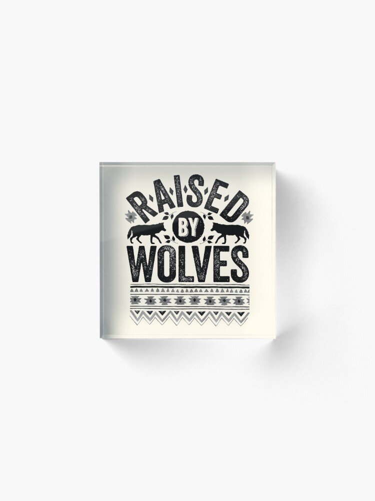 Alternate view of Raised By Wolves {Black + White} Acrylic Block