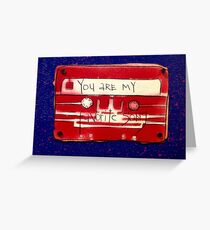 You are my favorite song Greeting Card