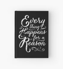 Everything Happens for a Reason Hardcover Journal