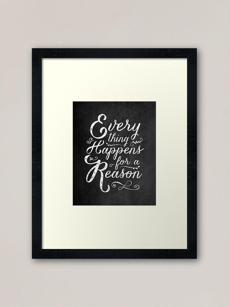 Everything Happens For A Reason Framed Art Print By Wolfandbird