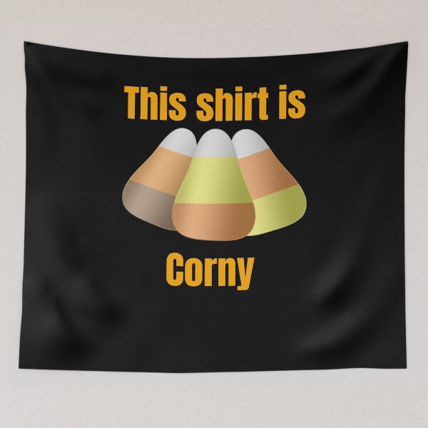 Item preview, This shirt if corny - Halloween costume designed and sold by DBA-Dezines.