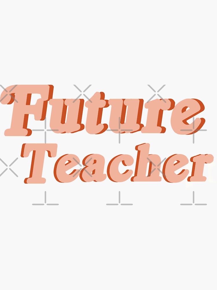 "Future Teacher" Sticker for Sale by allieweek | Redbubble