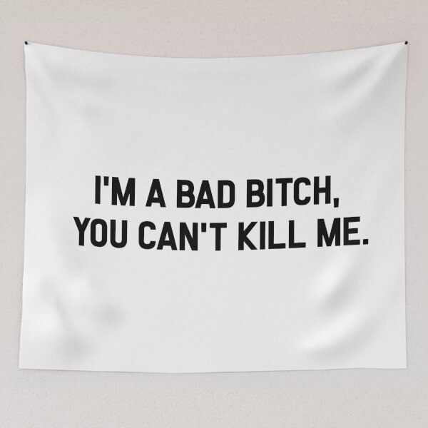 Item preview, I'm a bad bitch you can't kill me miss Keisha vine tapestry inspirational designed and sold by nguyenorlose.
