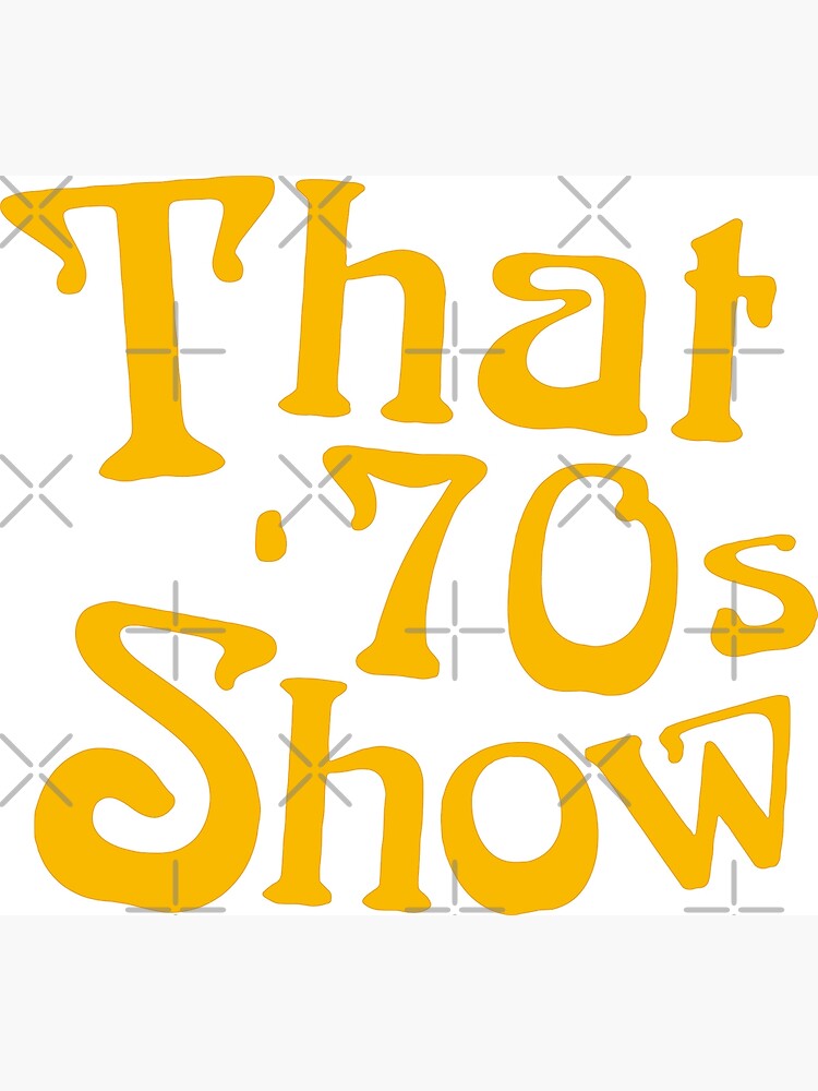 That 70s Show Logo Art Print By Isadroz Redbubble   Flat,750x,075,f Pad,750x1000,f8f8f8.u1 