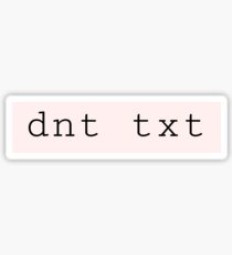 Don't Text Sticker