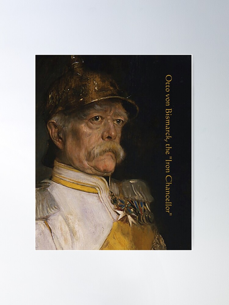 Alternate view of Bismarck, the "Iron Chancellor" Poster