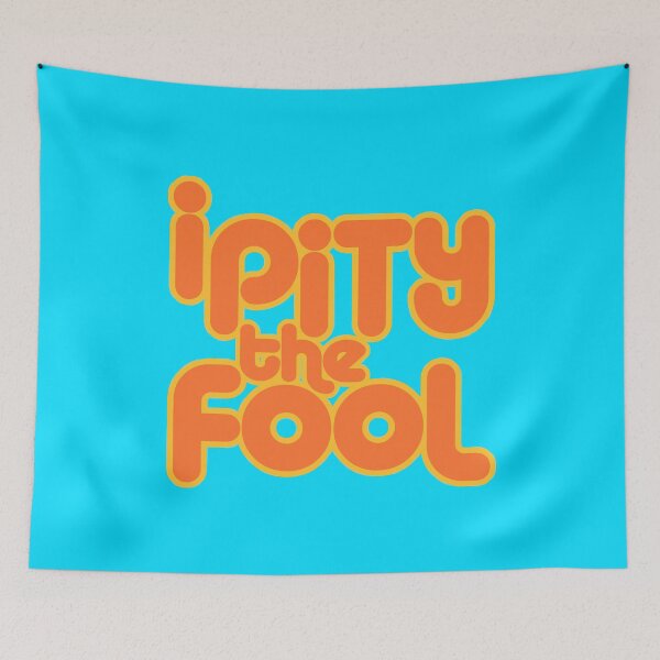 Item preview, I PITY THE FOOL! designed and sold by LAZY  J.